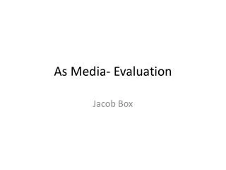 As Media- Evaluation