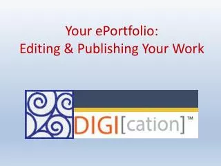 Your ePortfolio : Editing &amp; Publishing Your Work