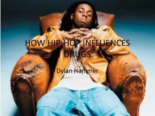 HOW HIP-HOP INFLUENCES DRUGS