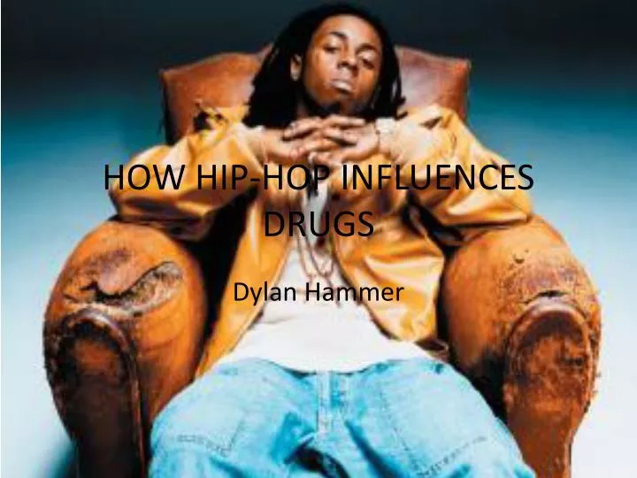 how hip hop influences drugs