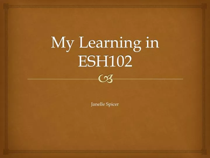 my learning in esh102