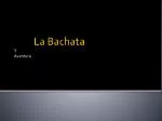 La Bachata - slide 1