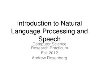 Introduction to Natural Language Processing and Speech