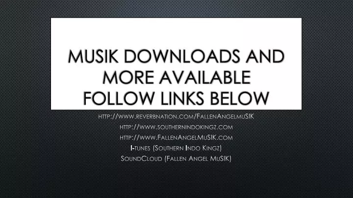 musik downloads and more available follow links below