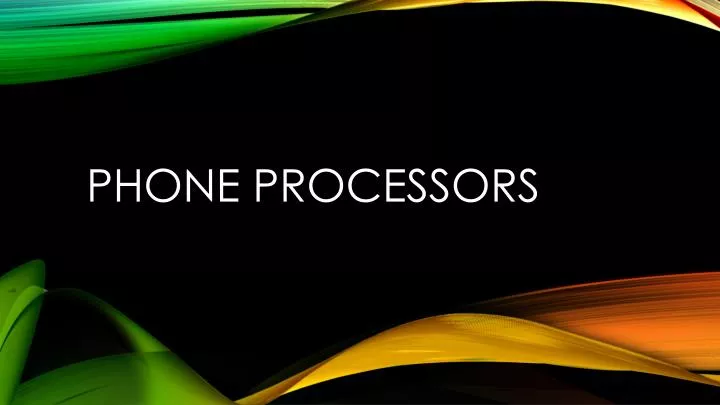 phone processors