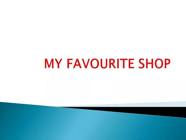 My shop. Проект на тему my favourite shop. Презентация на тему my favourite shop. Проект по теме my favourite shop. Проект по английскому языку my favourite shop.