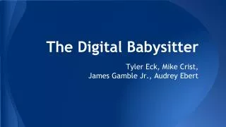 The Digital Babysitter