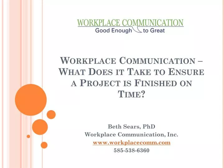 workplace communication what does it take to ensure a project is finished on time