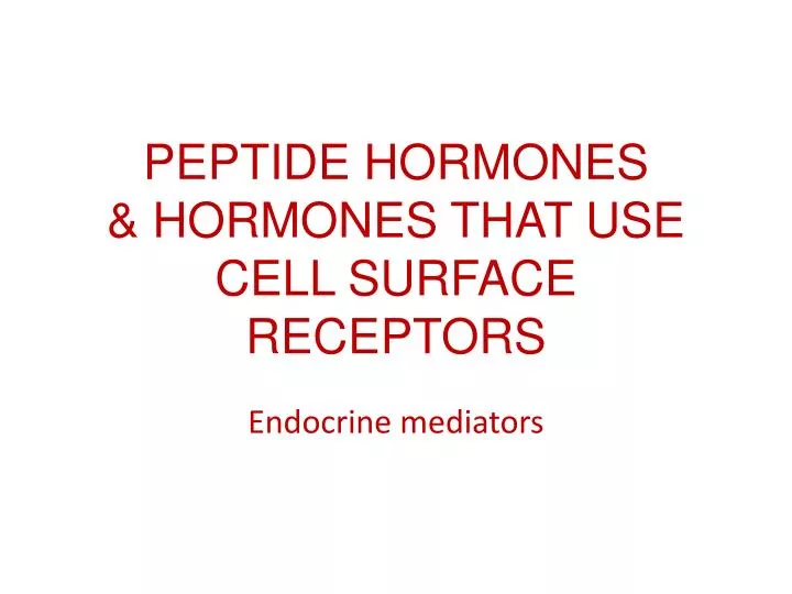 peptide hormones hormones that use cell surface receptors