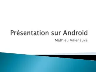 Présentation sur Android