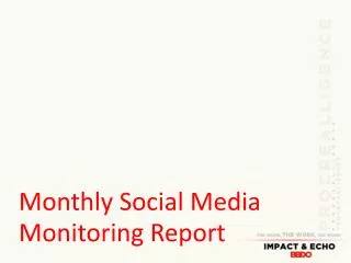 Monthly Social Media Monitoring Report
