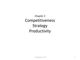 Chapter 2 Competitiveness Strategy Productivity