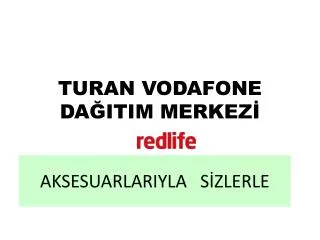 TURAN VODAFONE DAĞITIM MERKEZİ