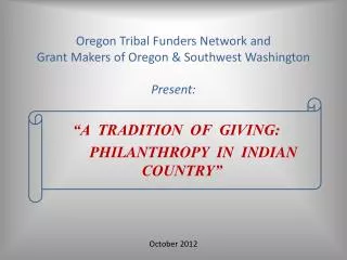 Oregon Tribal Funders Network and Grant Makers of Oregon &amp; Southwest Washington Present: