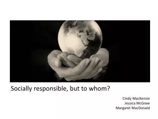 Socially responsible, but to whom?