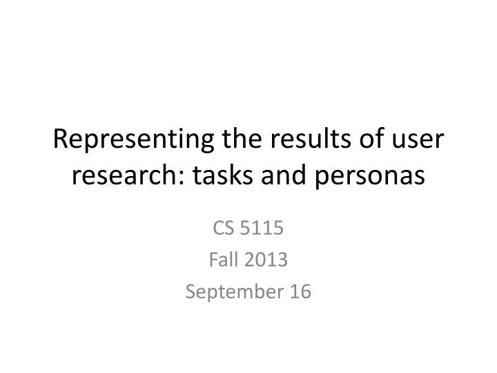 representing the results of user research tasks and personas