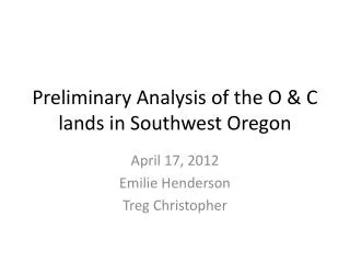 Preliminary Analysis of the O &amp; C lands in Southwest Oregon