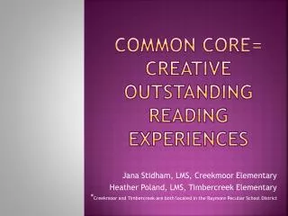 Common Core= Creative outstanding Reading Experiences