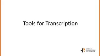 Tools for Transcription