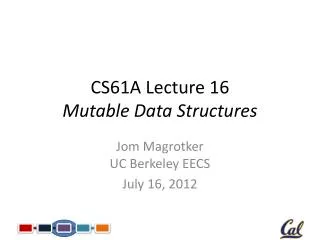 CS61A Lecture 16 Mutable Data Structures