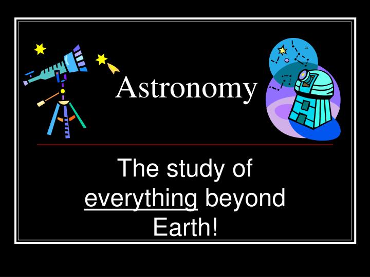 Ppt Astronomy Powerpoint Presentation Free Download Id1855310 6760