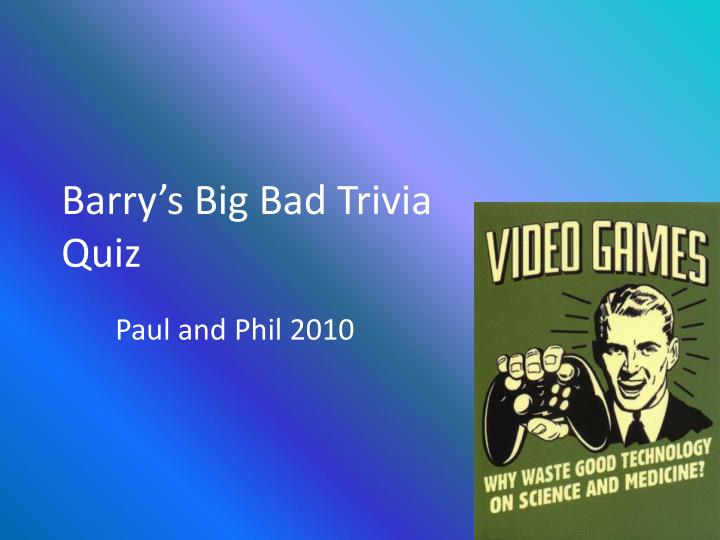 barry s big bad trivia quiz