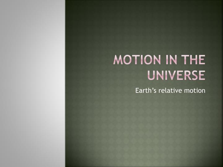 motion in the universe