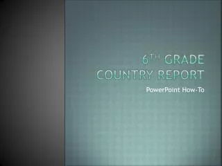 6 th Grade Country Report