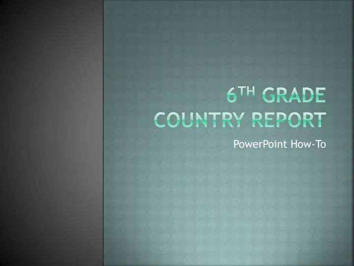 6 th grade country report