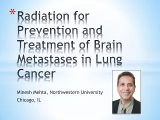 Radiation for Prevention and Treatment of Brain Metastases in Lung Cancer