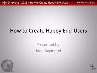 How to Create Happy End-Users