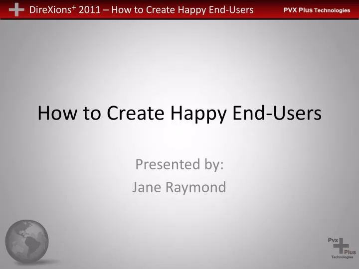how to create happy end users