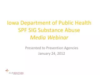 Iowa Department of Public Health SPF SIG Substance Abuse Media Webinar