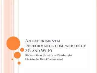 An experimental performance comparison of 3G and Wi-Fi