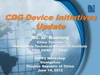 CDG Device Initiatives Update Ms. Li Baorong China Telecom