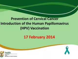 Prevention of Cervical Cancer Introduction of the Human Papillomavirus (HPV) Vaccination