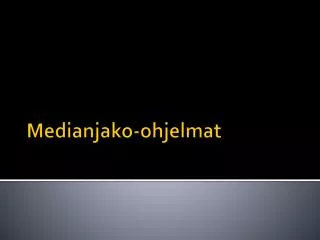 Medianjako-ohjelmat