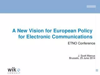 A New Vision for European Policy for Electronic Communications