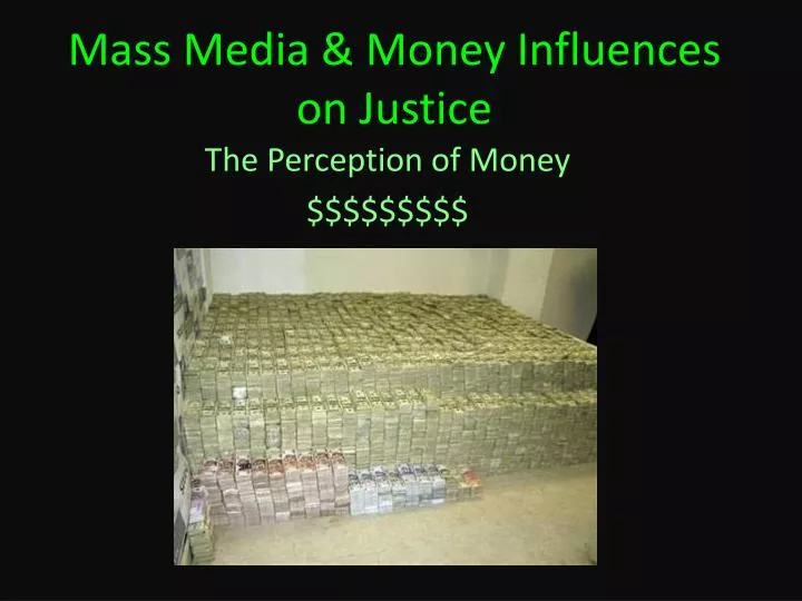 mass media money influences on justice