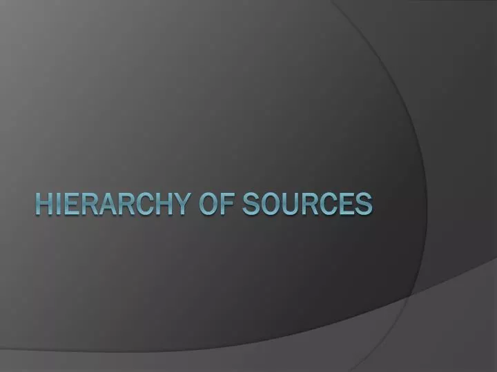 hierarchy of sources