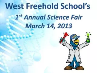 1 st Annual Science Fair March 14, 2013