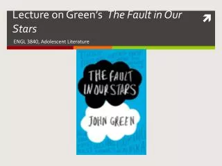 Lecture on Green’s The Fault in Our Stars