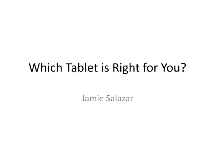 which tablet is right for you