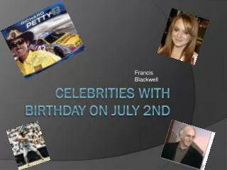 Celebrities with birthday on July 2nd