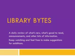 Library bytes