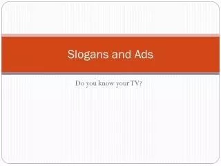 Slogans and Ads
