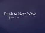 Punk to New Wave - slide 1
