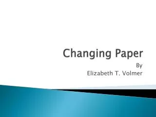 Changing Paper