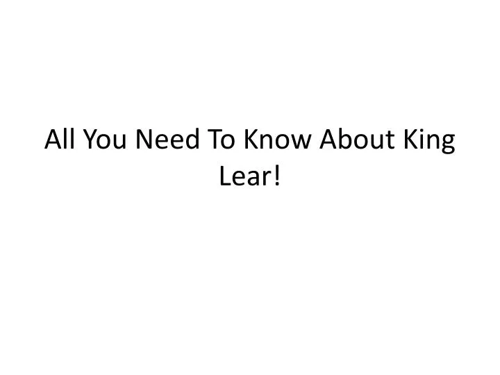 all you need to know about king lear