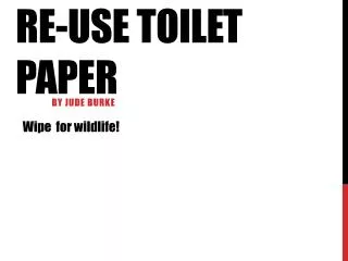 Re-use toilet paper